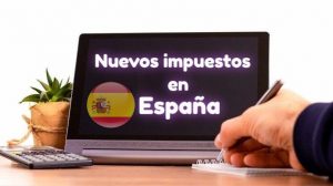 Conoce los nuevos impuestos en España para el 2022